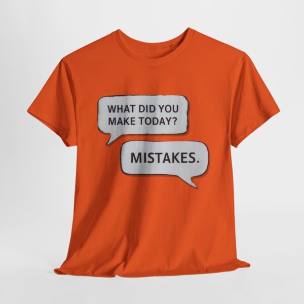 What Did You Make Today! Mistakes Unisex Heavy Cotton Tee | Funny Graphic Tees - Image 3