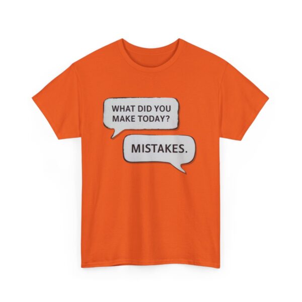 What Did You Make Today! Mistakes Unisex Heavy Cotton Tee | Funny Graphic Tees