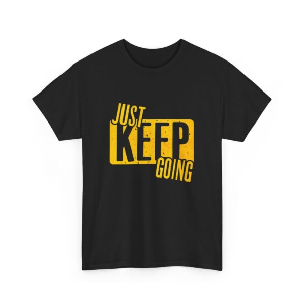 Just Keep Going Unisex Heavy Cotton Tee