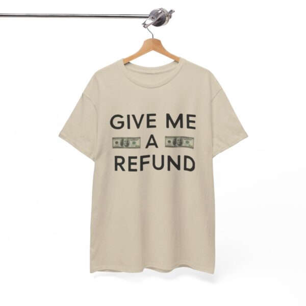 Give Me A Refund Unisex Heavy Cotton Tee - Image 2