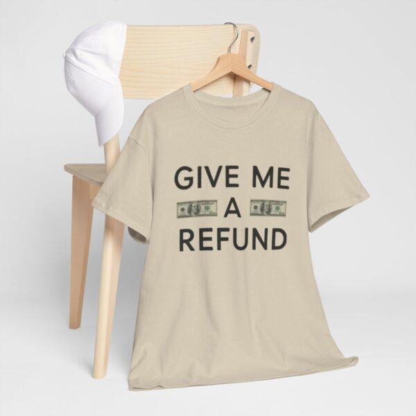 Give Me A Refund Unisex Heavy Cotton Tee - Image 3