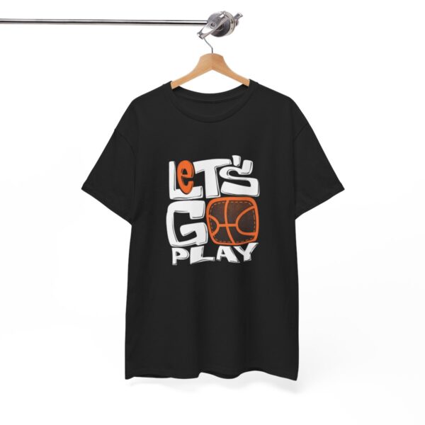 Let's Go Play Basketball Unisex Cotton Tee - Image 2