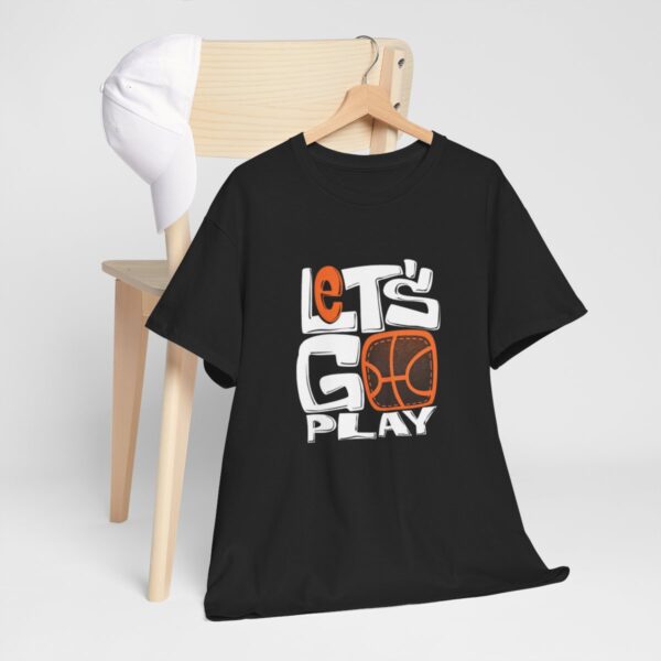 Let's Go Play Basketball Unisex Cotton Tee - Image 3