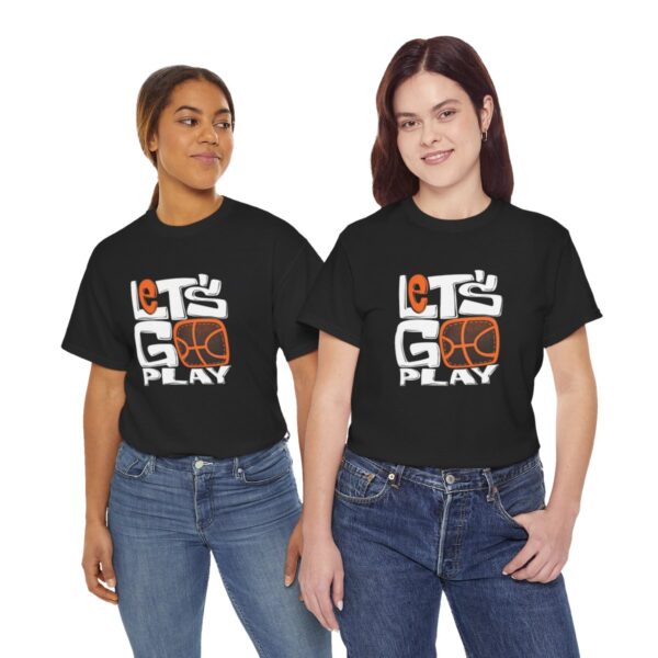 Let's Go Play Basketball Unisex Cotton Tee - Image 6