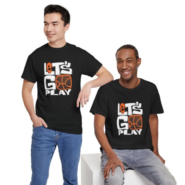 Let's Go Play Basketball Unisex Cotton Tee - Image 7