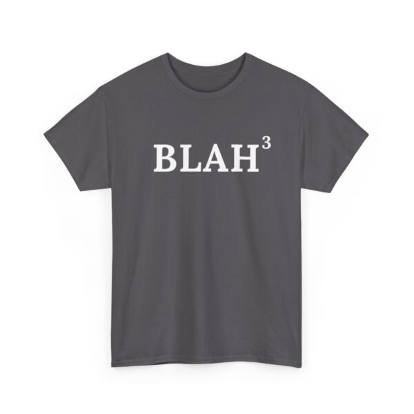 Blah Blah Blah Unisex Heavy Cotton Tee