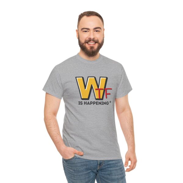 WTF Is Happening Unisex Heavy Cotton Tee - Image 4