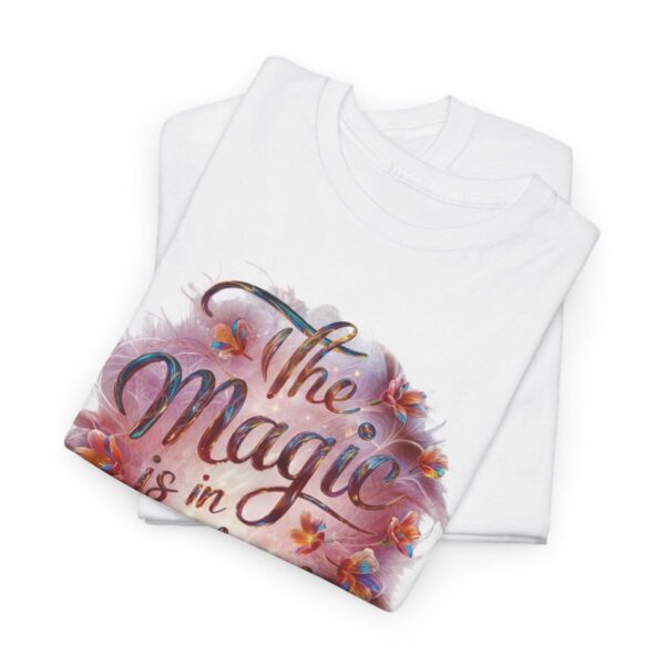 The Magic Is In You Cotton Tee - Image 5