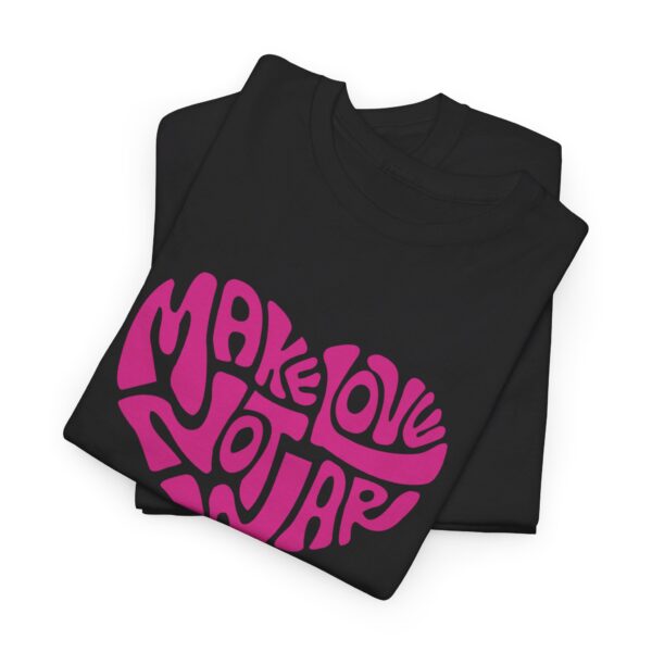 Make Love Not War t-shirt